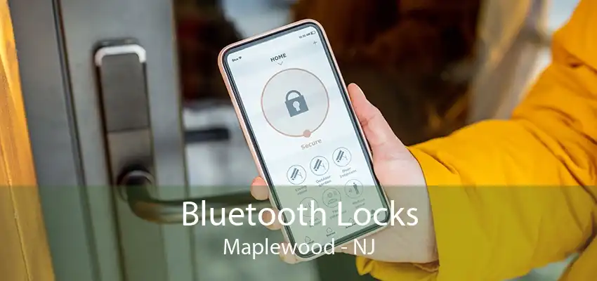 Bluetooth Locks Maplewood - NJ