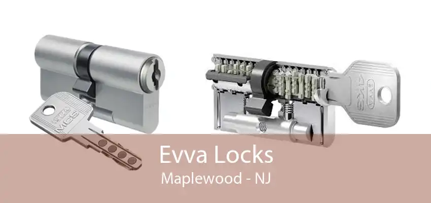 Evva Locks Maplewood - NJ