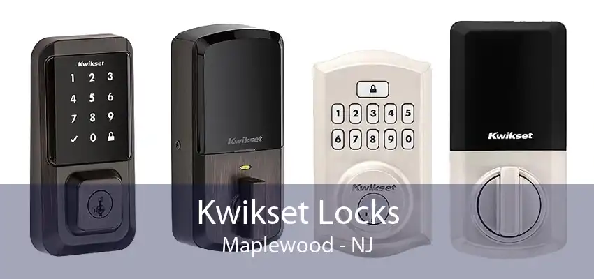 Kwikset Locks Maplewood - NJ