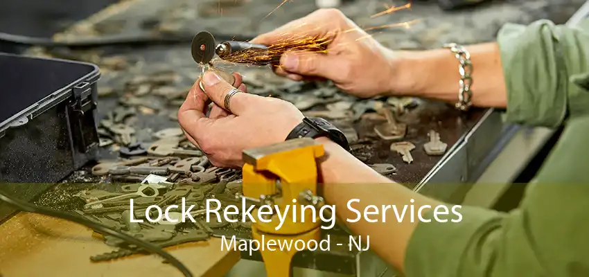 Lock Rekeying Services Maplewood - NJ