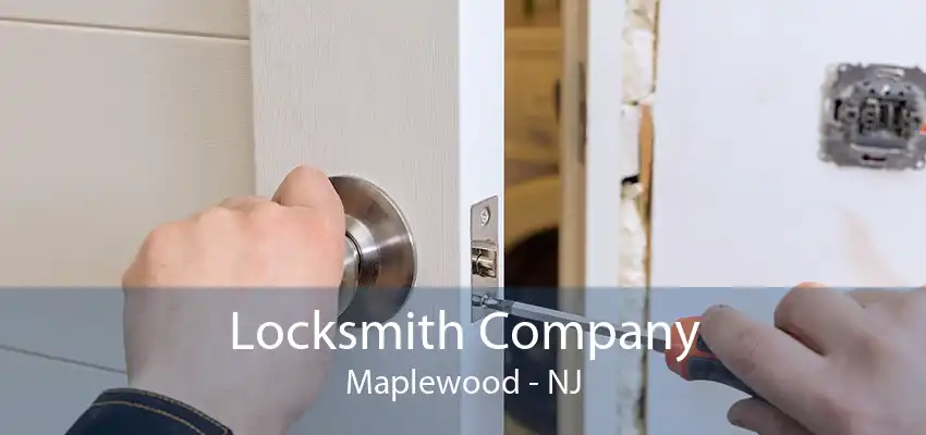 Locksmith Company Maplewood - NJ