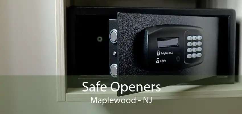 Safe Openers Maplewood - NJ