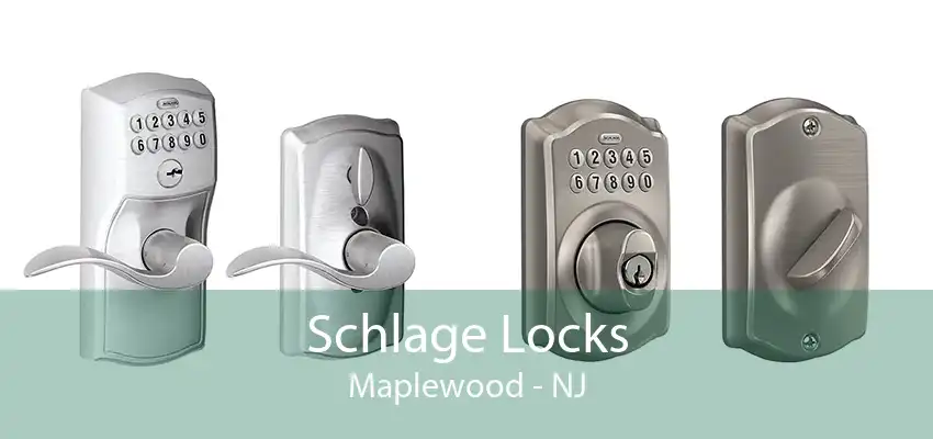 Schlage Locks Maplewood - NJ