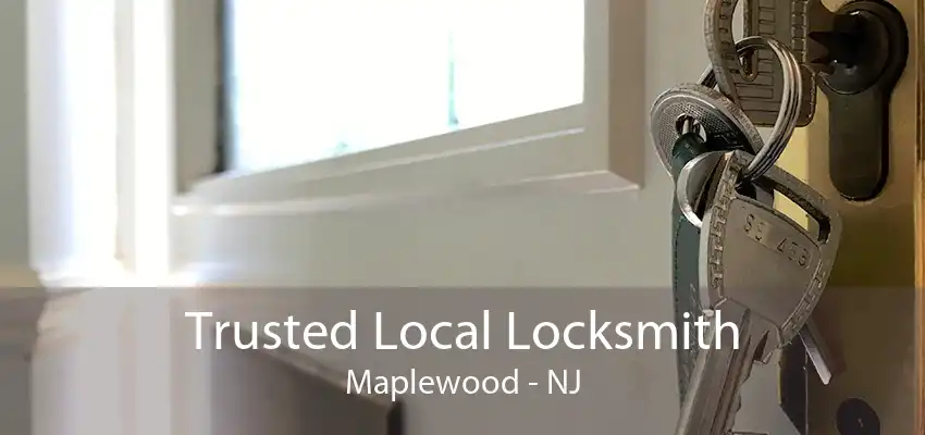 Trusted Local Locksmith Maplewood - NJ